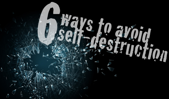 Six ways to avoid ministry self-destruction