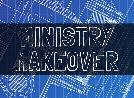 MINISTRY MAKEOVER