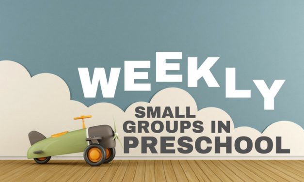 Weekly Small Groups in Preschool