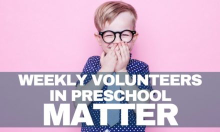 Why Weekly Volunteers in Preschool Matter