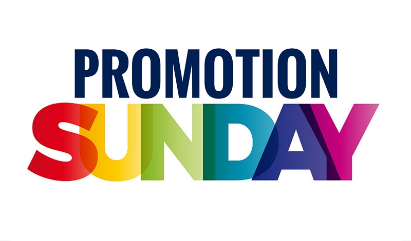 Promotion Sunday: Don’t Miss This