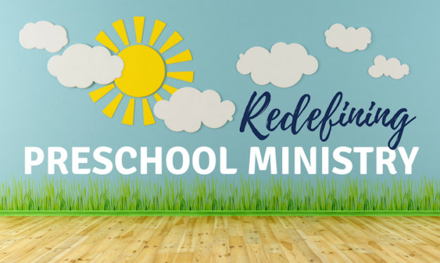 Redefining Preschool Ministry