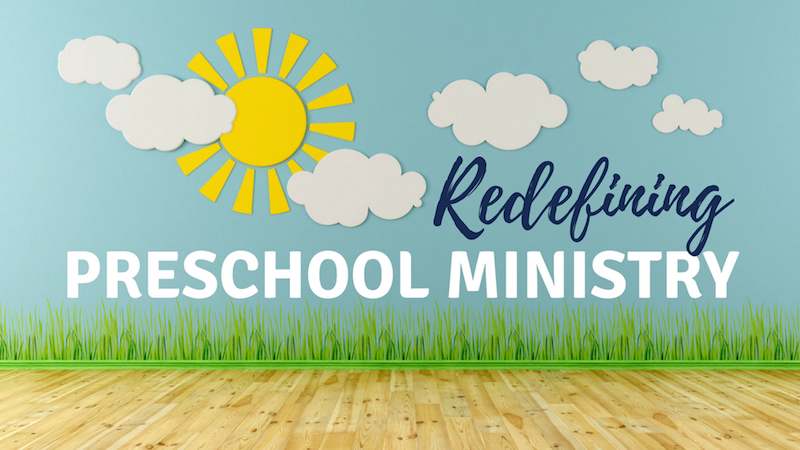 Redefining Preschool Ministry